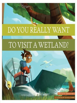 Do You Really Want to Visit a Wetland? - ebook